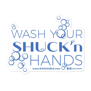 Wash Your Shuck'n Hands Stickers