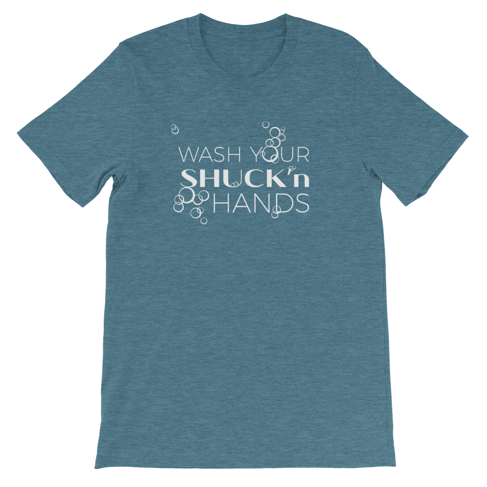 Wash Your SHUCK'N Hands Tee