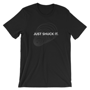 JUST SHUCK IT Short-Sleeve Unisex T-Shirt